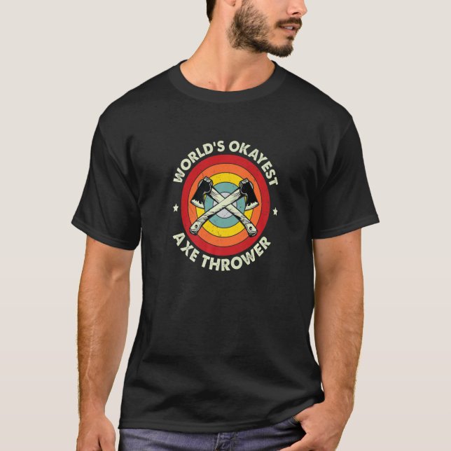 T-shirt Ax Throwing Worldu2019s Okayest Ax Thrower Hatch (Devant)