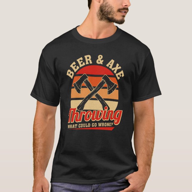 T-shirt Axe Throwing Beer & Axe Throwing What Could Go Wro (Devant)