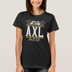 T-shirt Axl Gardez votre calme et laissez Axl s'en occuper
