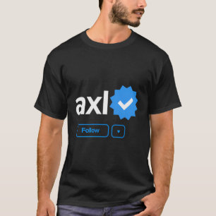 T-shirt Axl Prénom Compte vérifié Médias sociaux donnés
