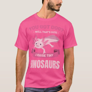T-shirt Axolotl Drôle Vous Avez Un Chien Salamander Amphib