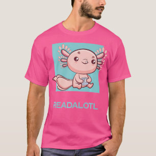 T-shirt Axolotl Readalotl Ambystoma Mexicanum Cute Walking