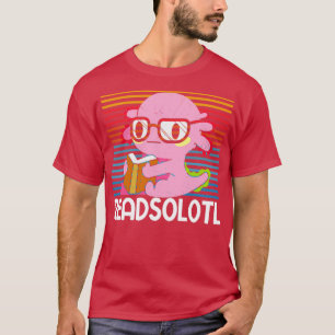 T-shirt Axolotl Readolotl Axolotls Lecture