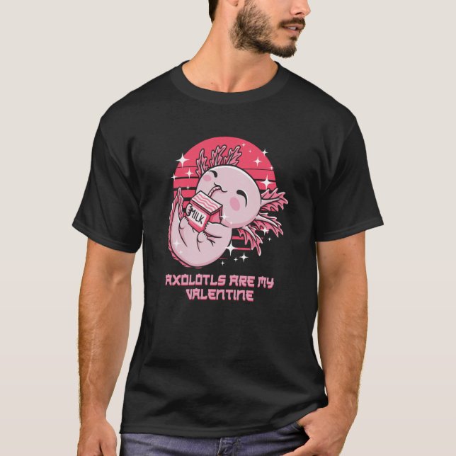 T-shirt Axolotls Are My Valentine Salamander Humor Amphibi (Devant)