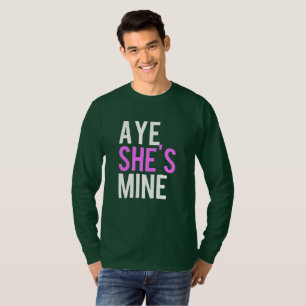 T-shirt Aye He's mine Aye She's mine Shirts