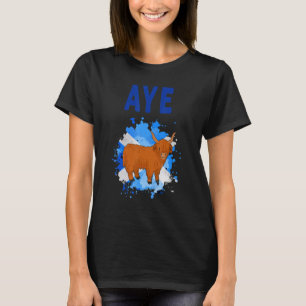 T-shirt Aye Scotland Highland Cow Idea For Women & Aye Sco