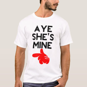 T-shirt Aye She's Mine