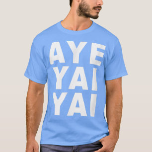 T-shirt Aye Yai Yai