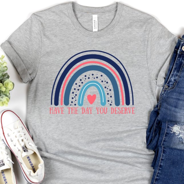 T-shirt Ayez le jour que vous méritez, drôle (Créateur téléchargé)