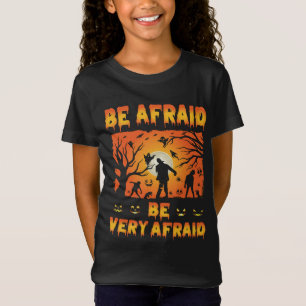T-Shirt ayez peur d'avoir très peur - effrayant cadeau d'H