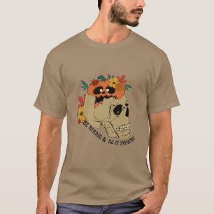 T-shirt Ayez peur et faites-le quand vous voulez
