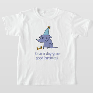 T-shirt Ayez un chien qui est parti pour un chien d'annive
