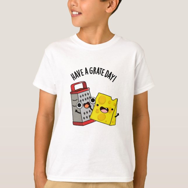 T-shirt Ayez Un Jour De Gratte Drôle Pun Au Fromage (Devant)