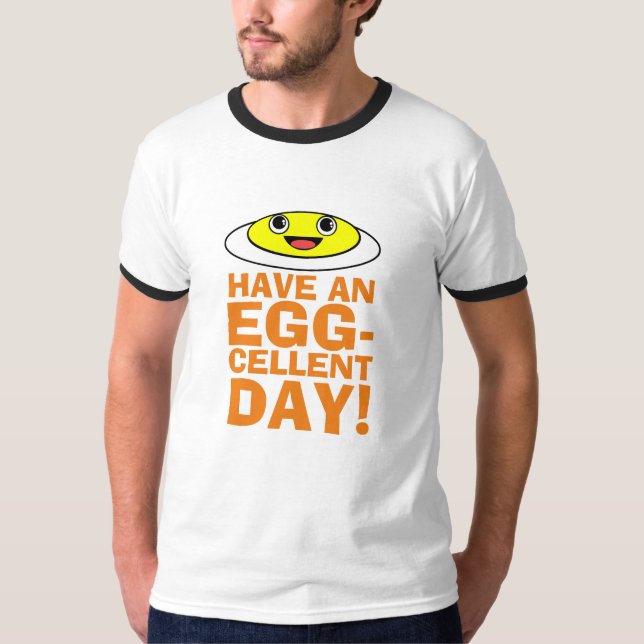 T-shirt Ayez un jour d'Oeuf-cellent (Devant)