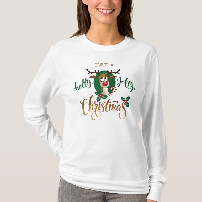 T-shirt Ayez Un Reindeer De Noël Holly Jolly | Vacances (Devant)