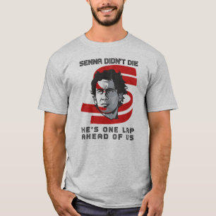 T-shirt Ayrton Senna n'est pas morte, il est un tour devan