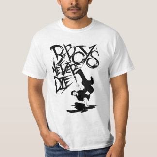 T-shirt b.boy ne meurent jamais ! t'shirt ! !