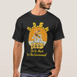 T-shirt B D S M Les Abeilles Font Tant Pour L'Environnemen