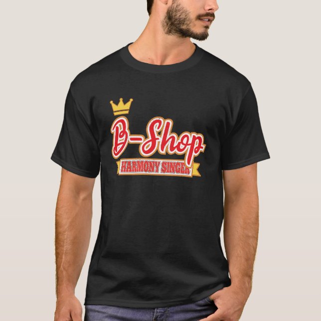 T-shirt B Shop Harmony Singer Barbershop Quartet Singer (Devant)