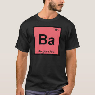 T-shirt Ba - Chimie de la bière belge Tableau périodique d