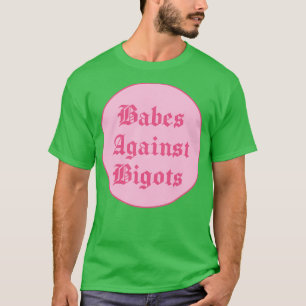 T-shirt Babes contre Bigots BLM
