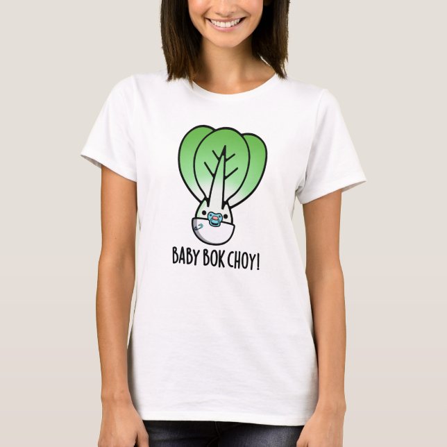 T-shirt Baby Bok Choy Funny Veggie Pun (Devant)