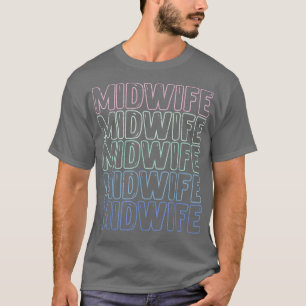 T-shirt Baby Catcher Midwifery Pregnancy Support Doula Mid