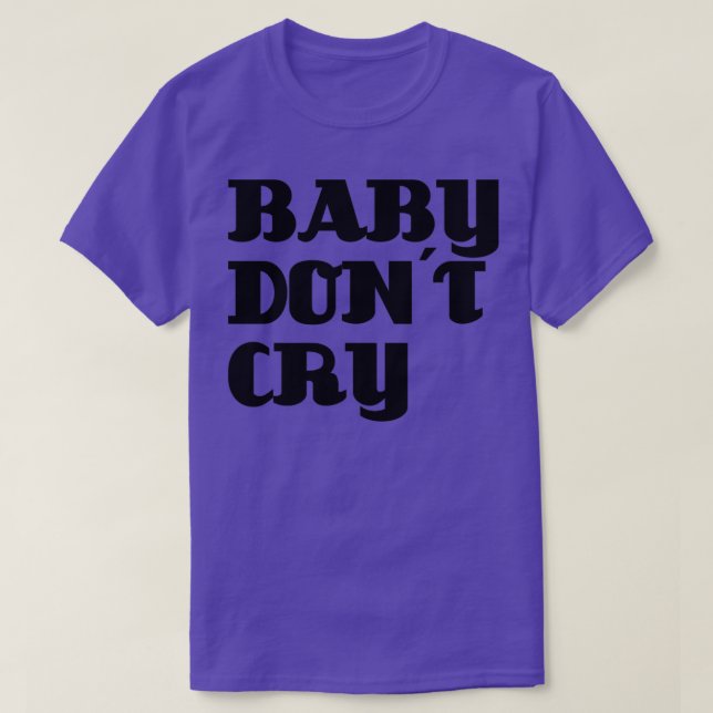 T-shirt Baby Dont Cry noir (Design devant)