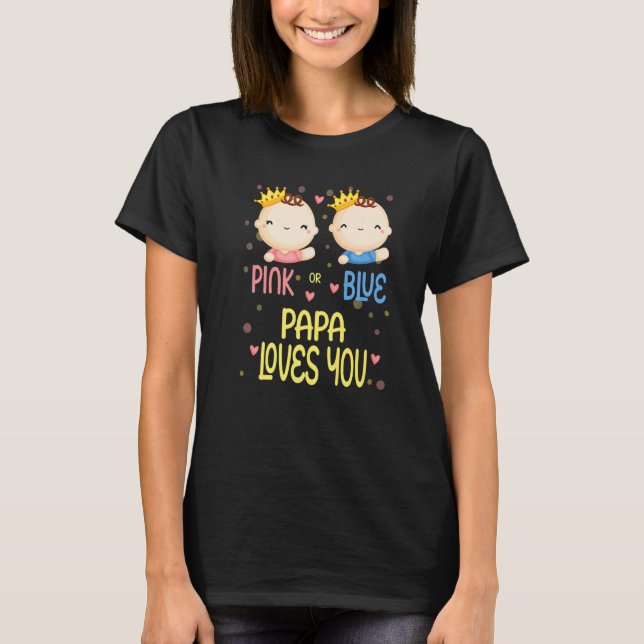 T-shirt Baby shower Genre Révéler Rose ou Bleu Papa aime (Devant)