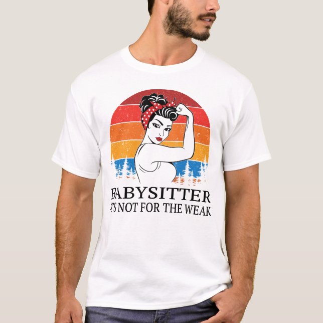 T-shirt Babysitter Ce n'est pas pour les faibles (Devant)