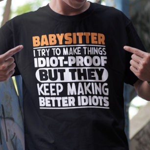 T-shirt Babysitter J'Essaie De Faire Des Choses Drôle Drôl