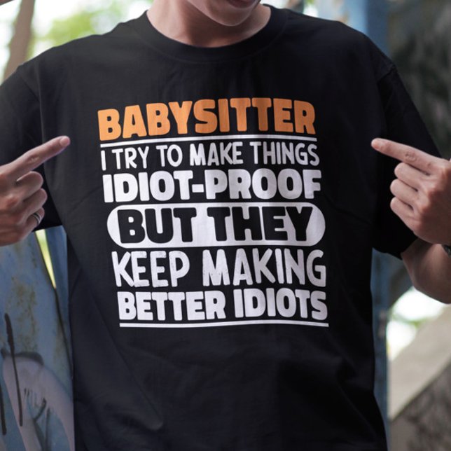 T-shirt Babysitter J'Essaie De Faire Des Choses Drôle Drôl (Créateur téléchargé)