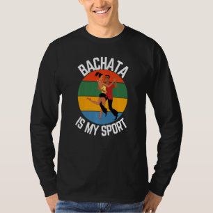 T-shirt Bachata Est Mon Sport Bachata Danseuses Fans