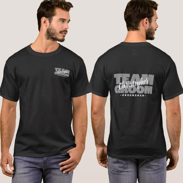 T-shirt Bachelor Party Groomsman's Name Team Groom Custom (Bachelor Party Groomsman's Name Team Groom Custom T-Shirt Front & Back Views.)