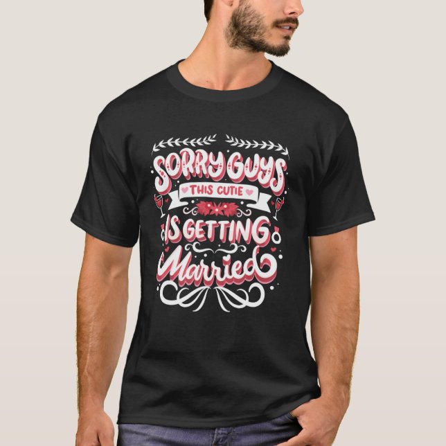 T-shirt Bachelorette Bridal Shower Bride Sorry Guys Weddin (Devant)