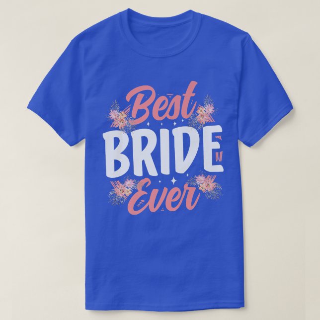 T-shirt Bachelorette Meilleure mariée toujours Mariage (Design devant)