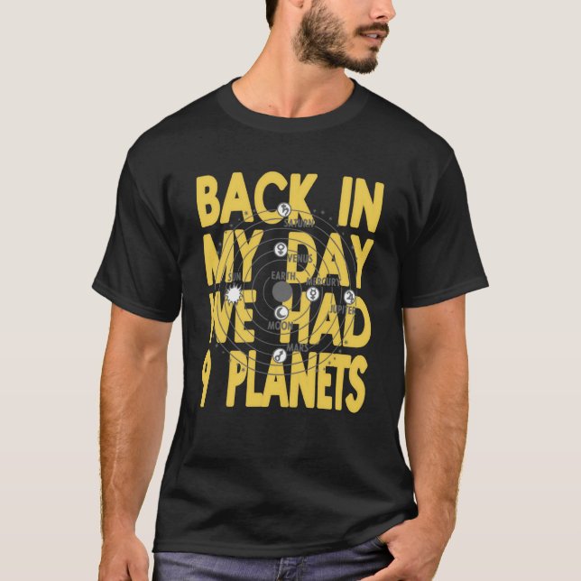 T-shirt Back In My Day We Had 9 Planets Pluto Present (Devant)