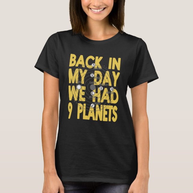 T-shirt Back In My Day We Had 9 Planets Pluto Present (Devant)