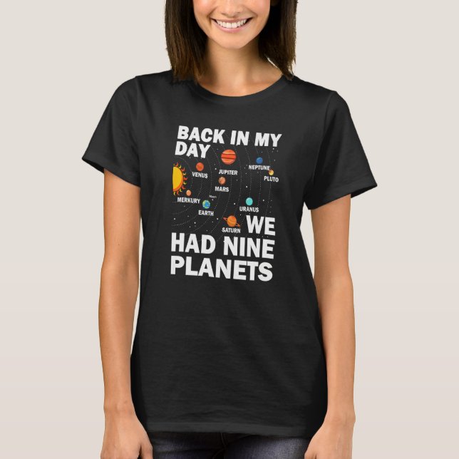 T-shirt Back In Those Day We Had Nine Planets - Pluto Plan (Devant)