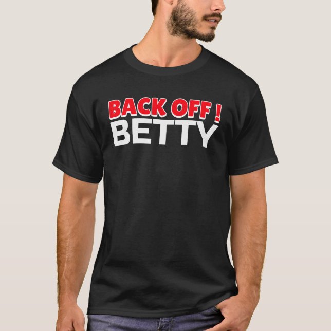 T-shirt Back Off Betty Anti Nosy Neighbor (Devant)