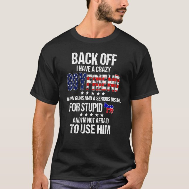 T-shirt Back Off I Have An Extremely Crazy Boyfriend (Devant)