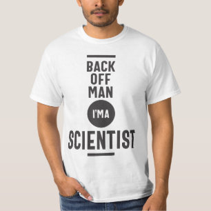 T-shirt Back Off Man Je suis un scientifique