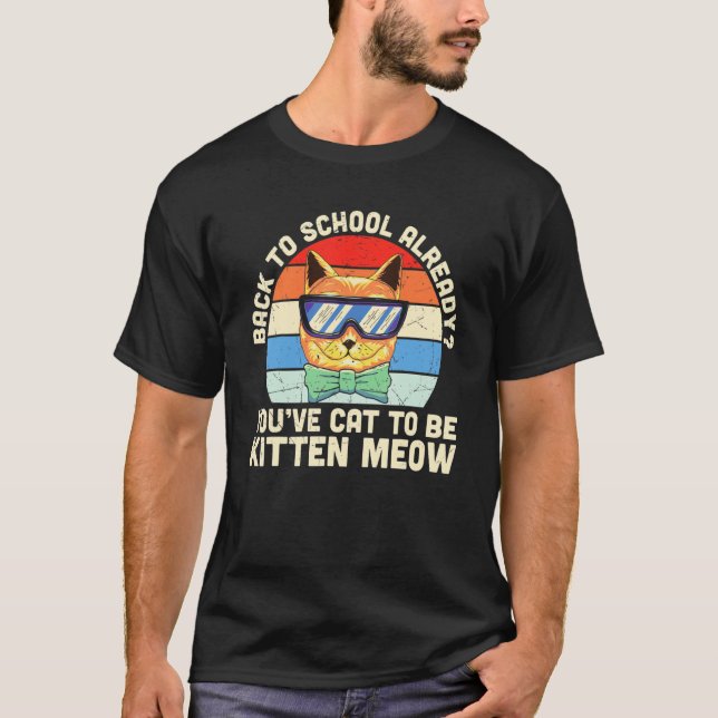 T-shirt Back To School  Back To School Already Kitten Meow (Devant)