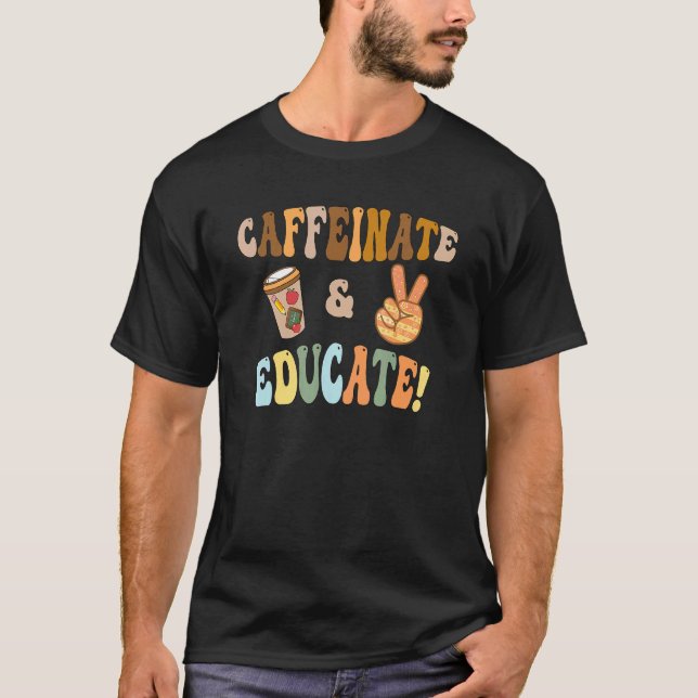 T-shirt Back to School Caffeinate & Educate Retro Teachers (Devant)
