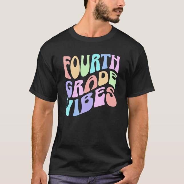 T-shirt Back To School Fourth Grade Vibes First Day Teache (Devant)