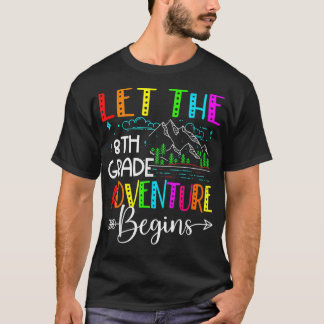 T-shirt Back To School Funny Let The 8th Grade Adventure B