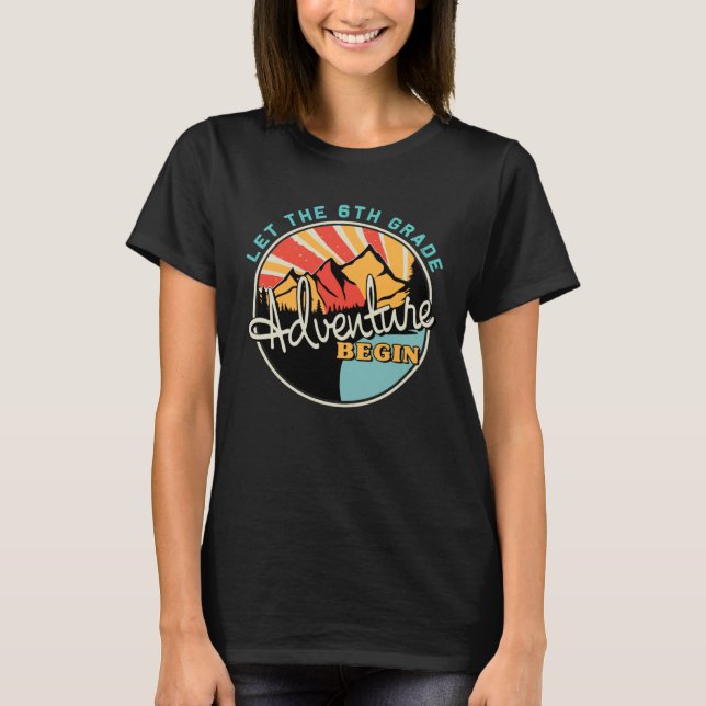 T-shirt Back To School Let the 6th Grade Adventure Begin (Devant)