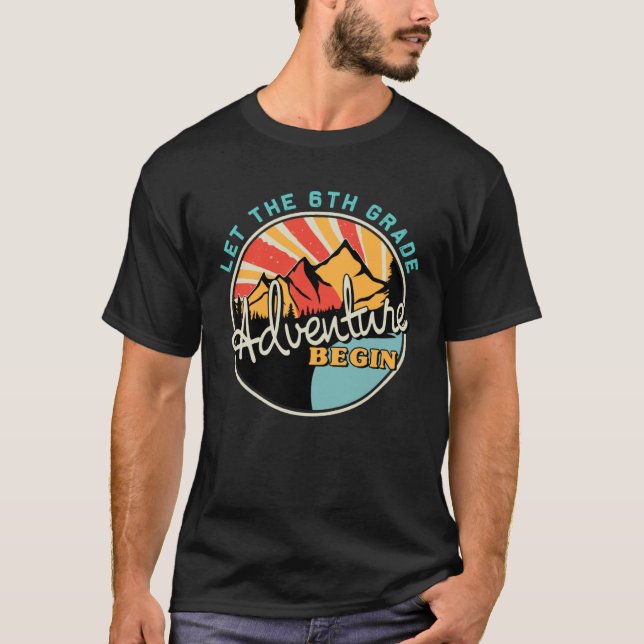 T-shirt Back To School Let the 6th Grade Adventure Begin (Devant)