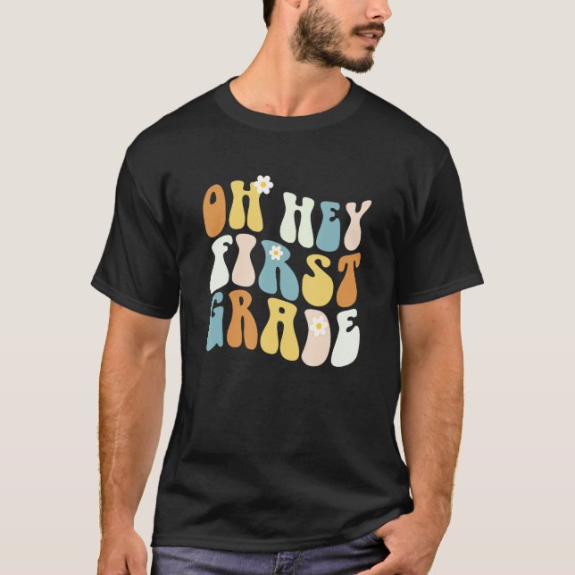 T-shirt Back To School Oh Hey First Grade Teacher Girls Te (Devant)
