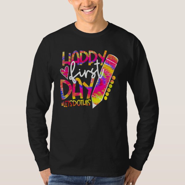 T-shirt Back To School Pencil Tie Dye Happy First Day Let  (Devant)